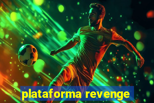 plataforma revenge